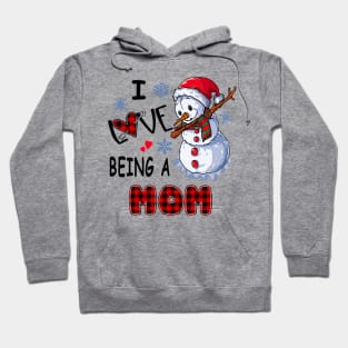 Chirstmas Snowman I Love Being A Mom Hoodie